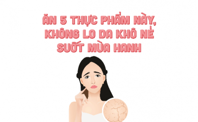 Ăn 5 thực phẩm này, không lo da khô nẻ suốt mùa hanh